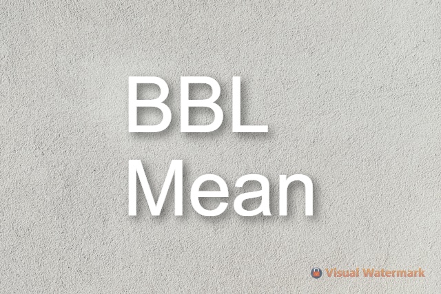 What does BBL mean?