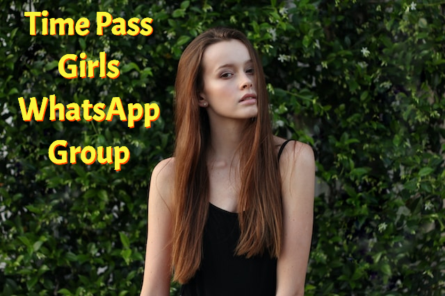 Time Pass Girl Whatsapp group Link
