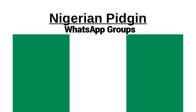 Nigerian Pidgin WhatsApp Group Link