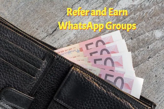 Refer and Earn WhatsApp Group Link
