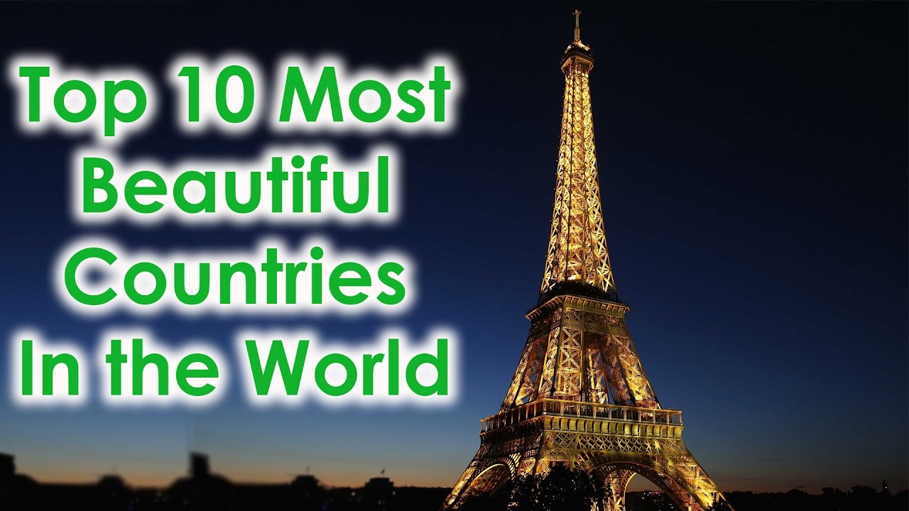 Top 10 most beautiful countries in the world in 2024