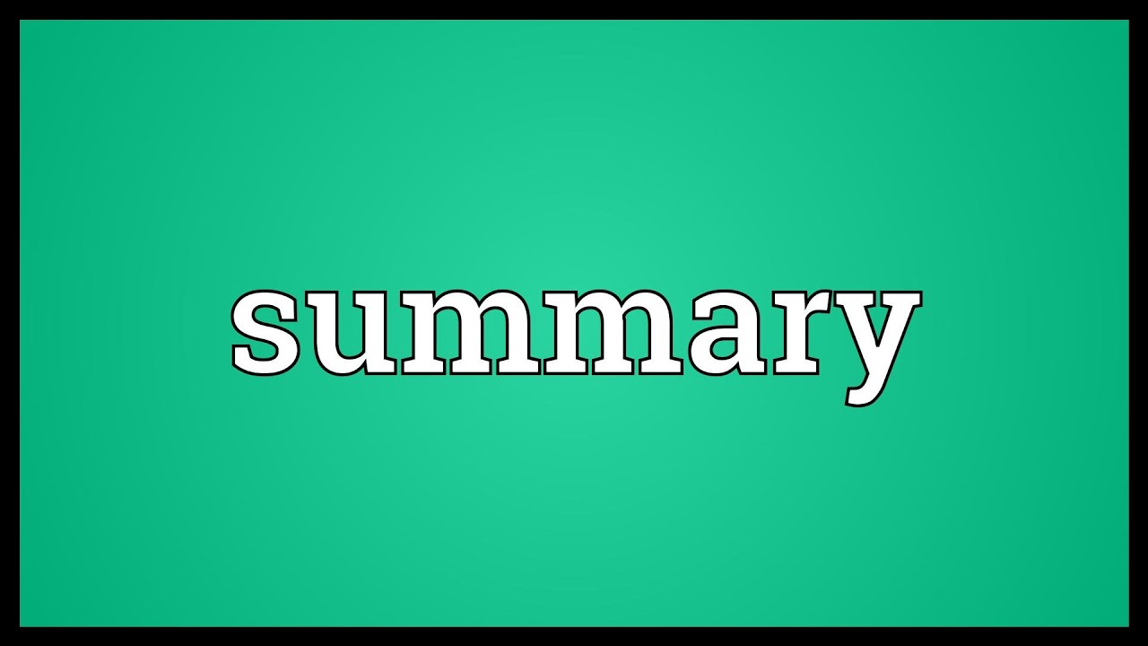 Summary Meaning, How To Write A Summary